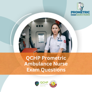 QCHP Prometric Ambulance Nurse Exam Questions