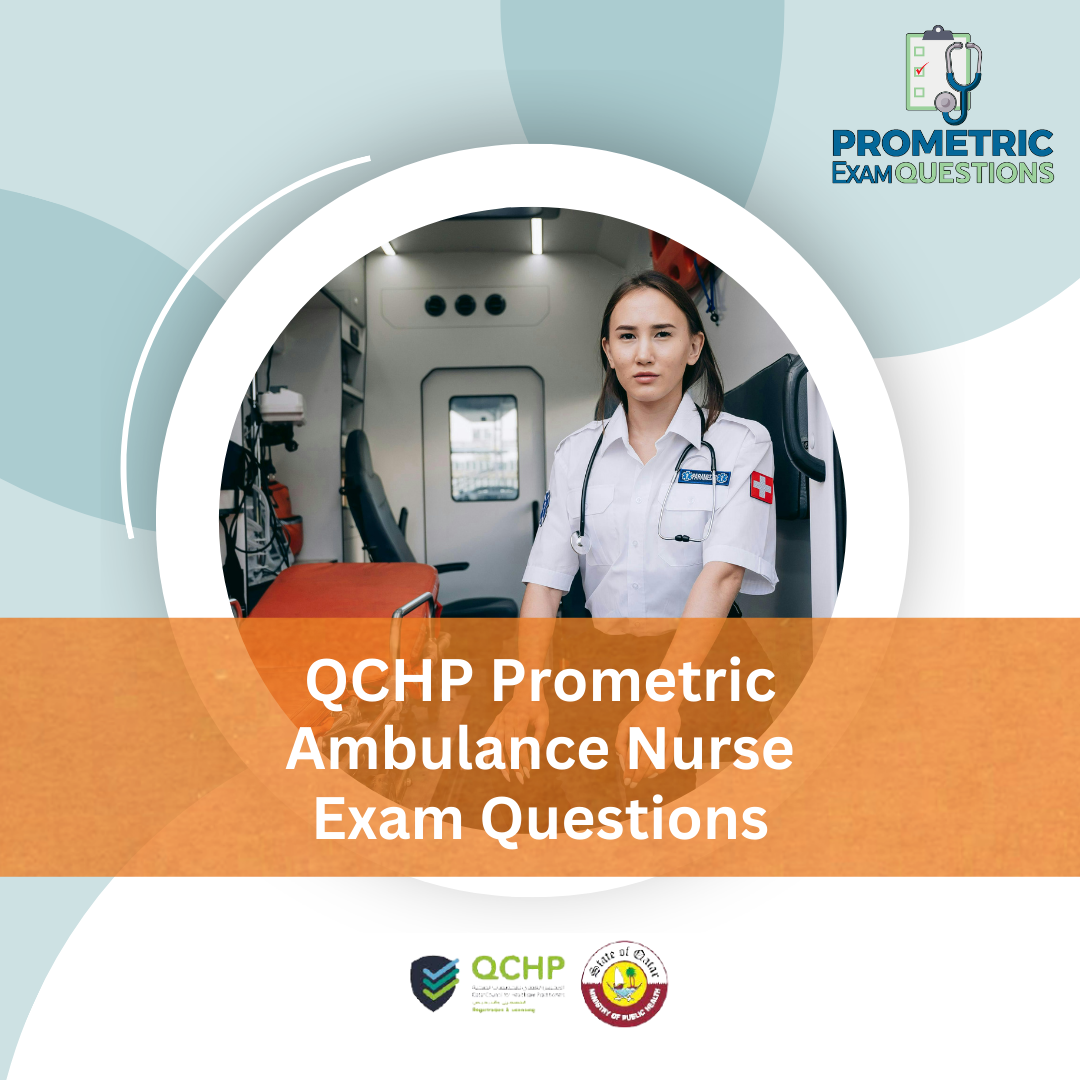 QCHP Prometric Ambulance Nurse Exam Questions