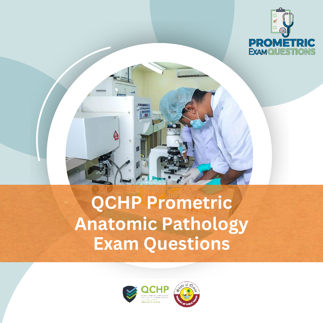 QCHP Prometric Anatomic Pathology Exam Questions
