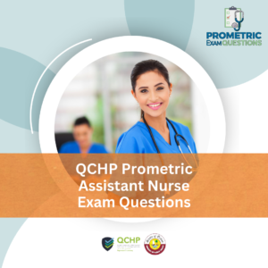 QCHP Prometric Assistant Nurse Exam Questions