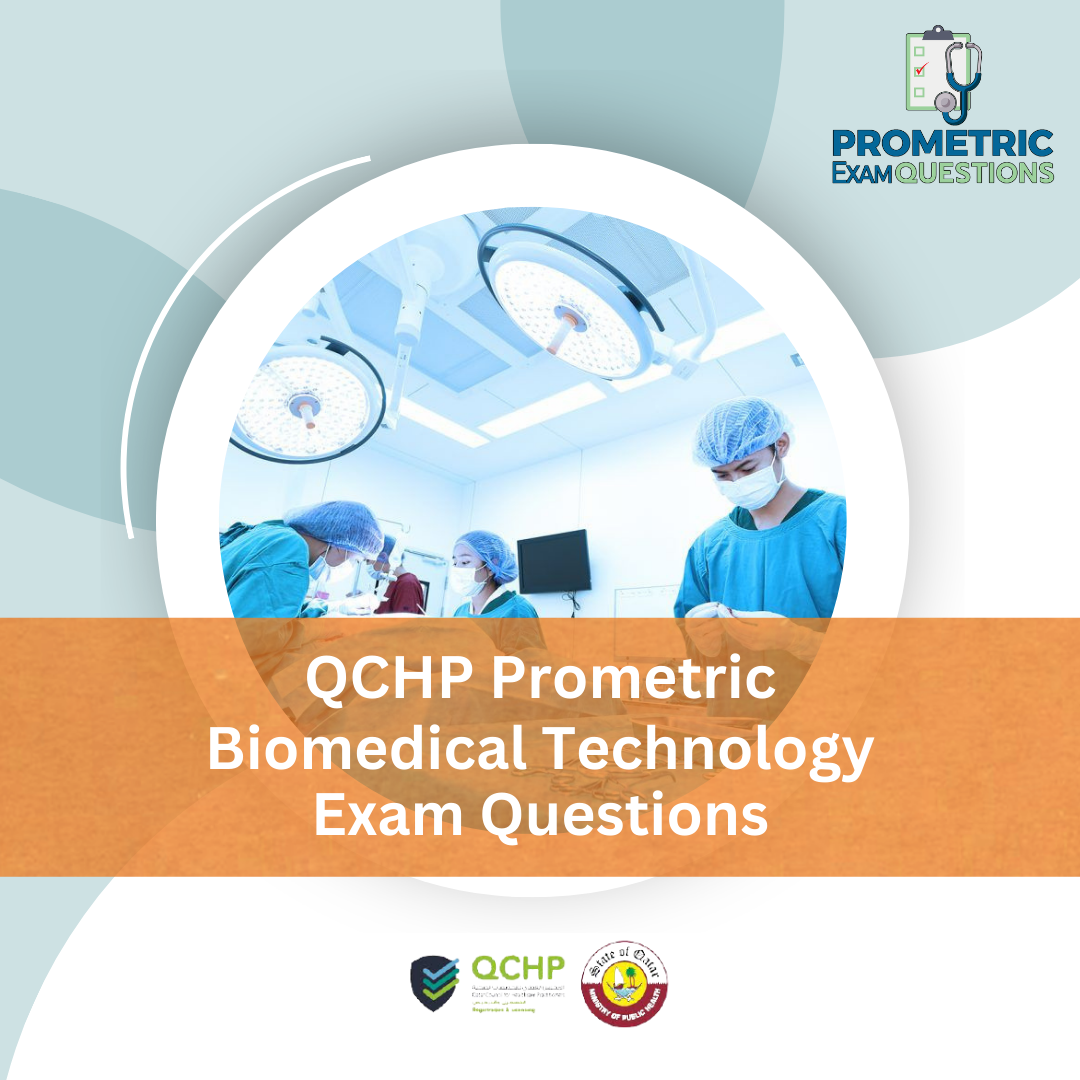QCHP Prometric Biomedical Technology Exam Questions