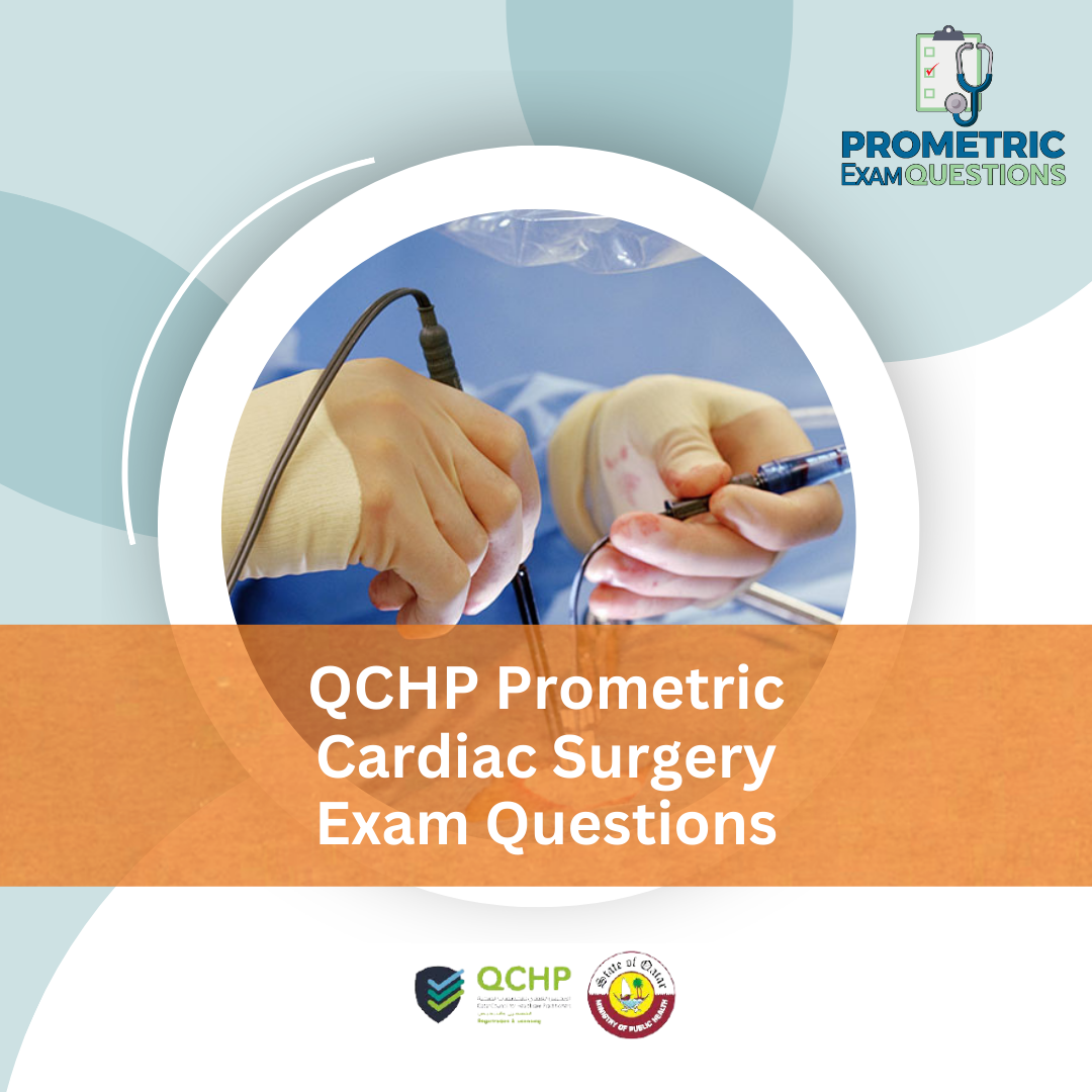 QCHP Prometric Cardiac Surgery Exam Questions