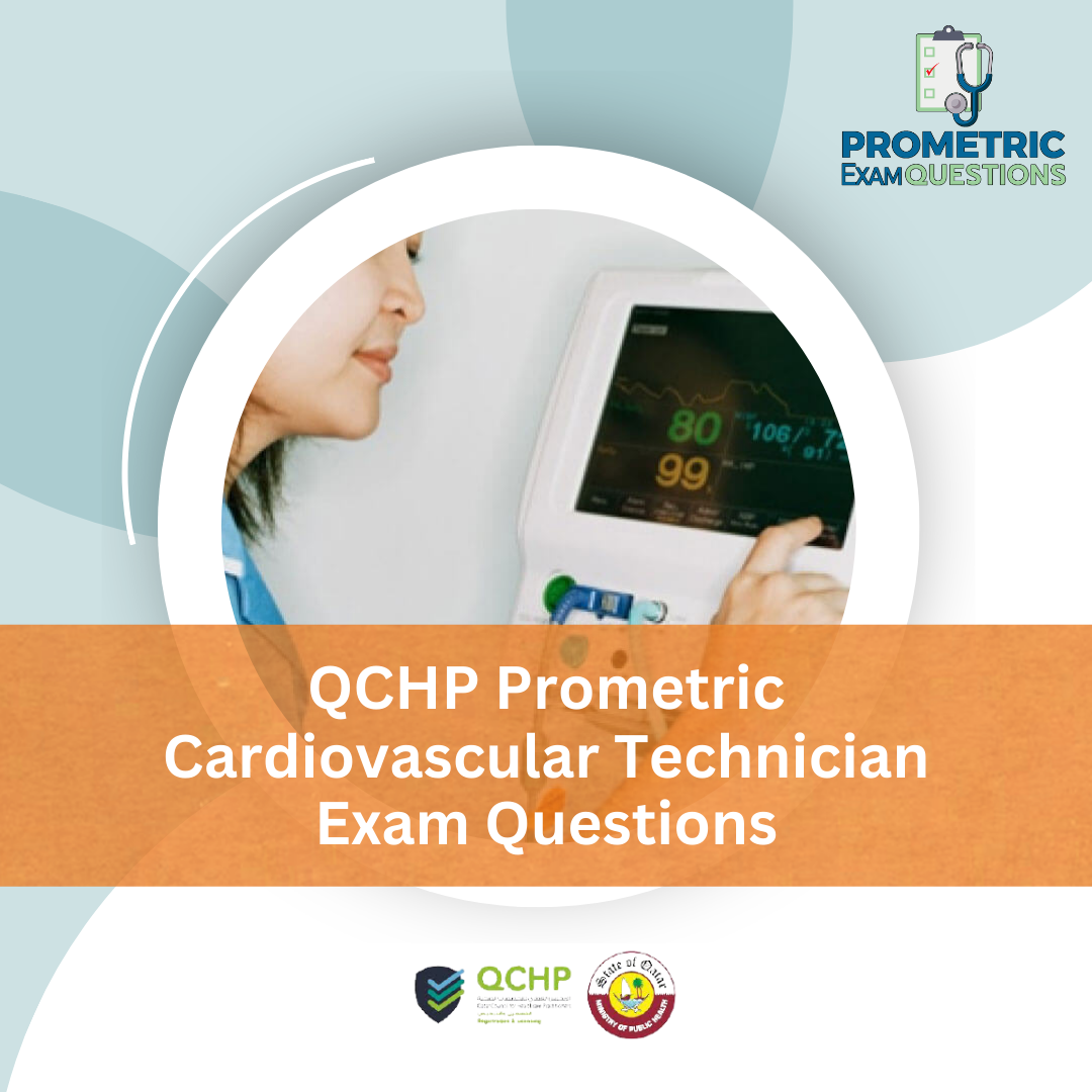 QCHP Prometric Cardiovascular Technician Exam Questions