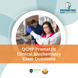 QCHP Prometric Clinical Biochemistry Exam Questions