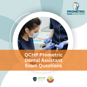 QCHP Prometric Dental Assistant Exam Questions