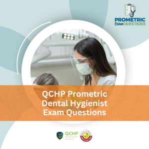 QCHP Prometric Dental Hygienist Exam Questions
