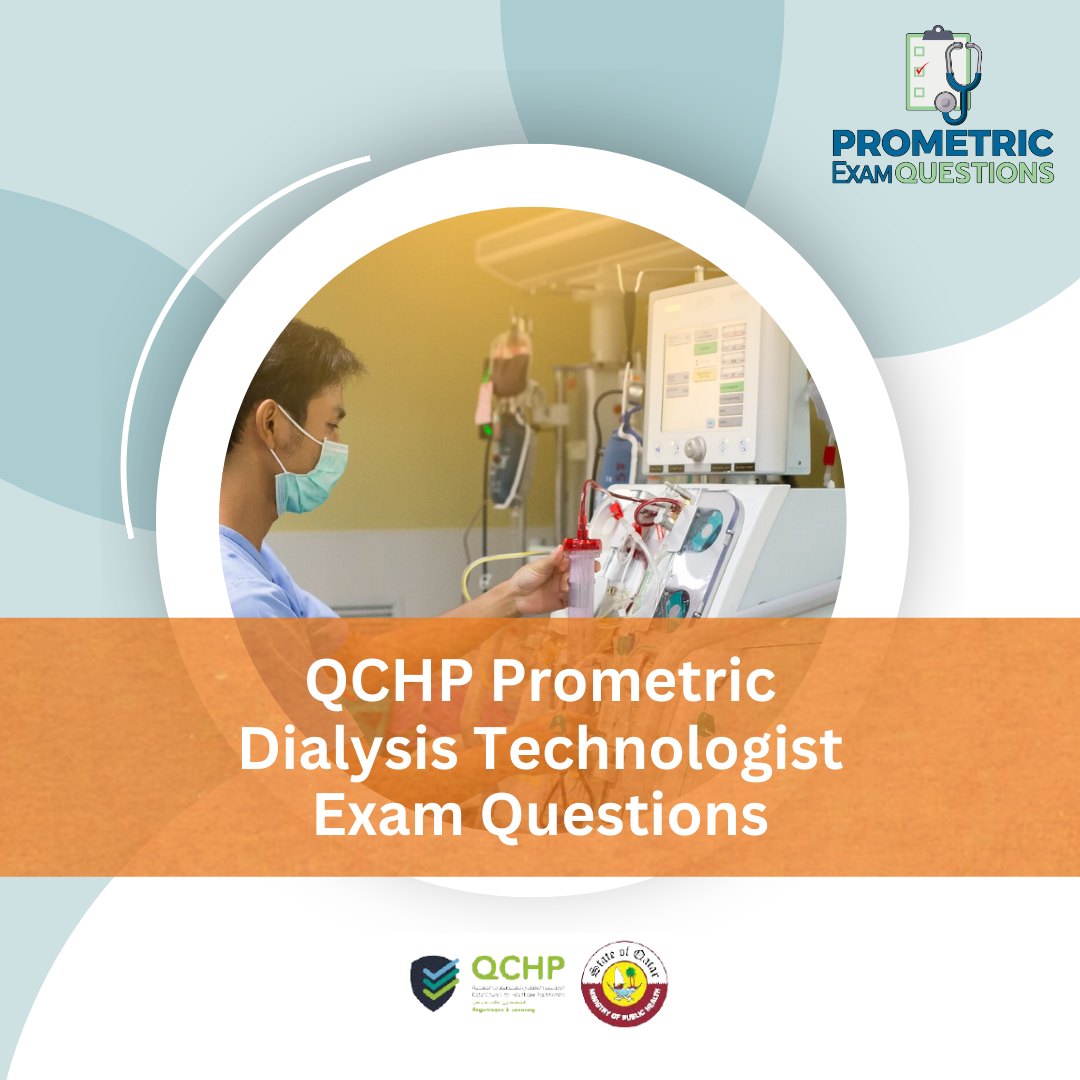QCHP Prometric Dialysis Technologist Exam Questions