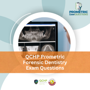 QCHP Prometric Forensic Dentistry Exam Questions