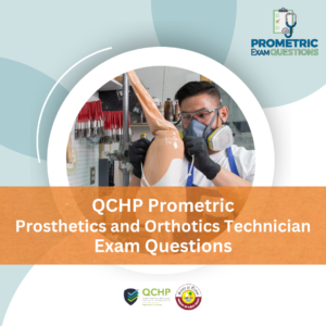 QCHP Prometric Prosthetics Orthotics Technician Exam Questions