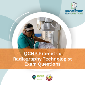 QCHP Prometric Radiography Technologist Exam Questions