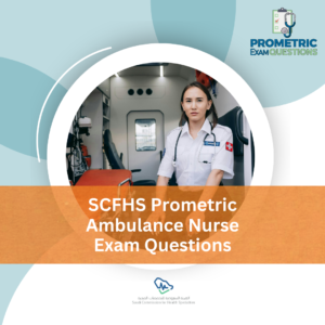 SCFHS Prometric Ambulance Nurse Exam Questions