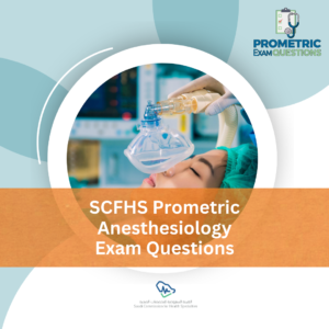 SCFHS Prometric Anesthesiology Exam Questions