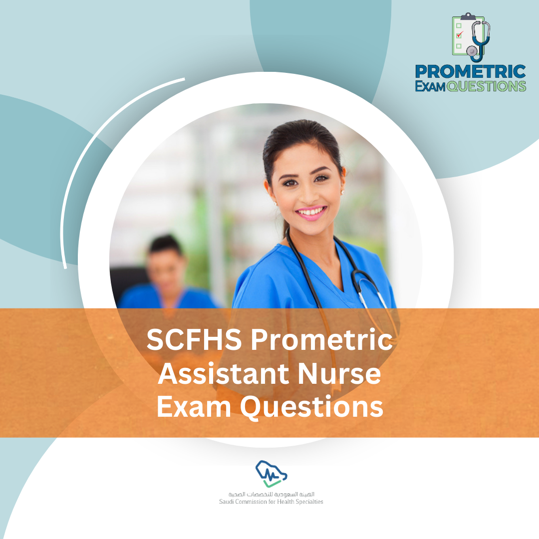 SCFHS Prometric Assistant Nurse Exam Questions