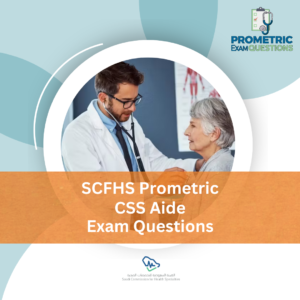 SCFHS Prometric CSS Aide Exam Questions