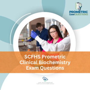 SCFHS Prometric Clinical Biochemistry Exam Questions