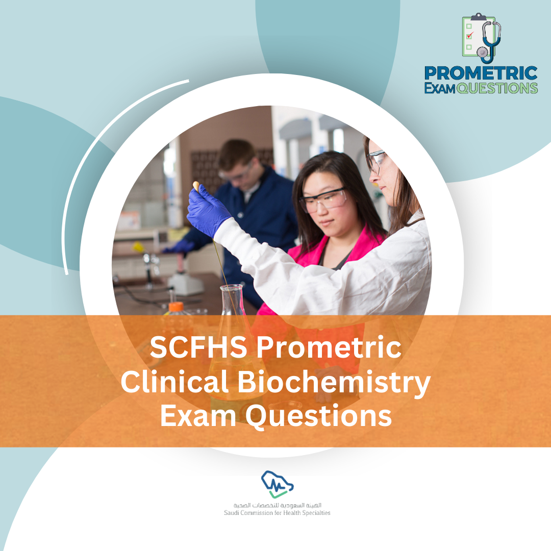 SCFHS Prometric Clinical Biochemistry Exam Questions