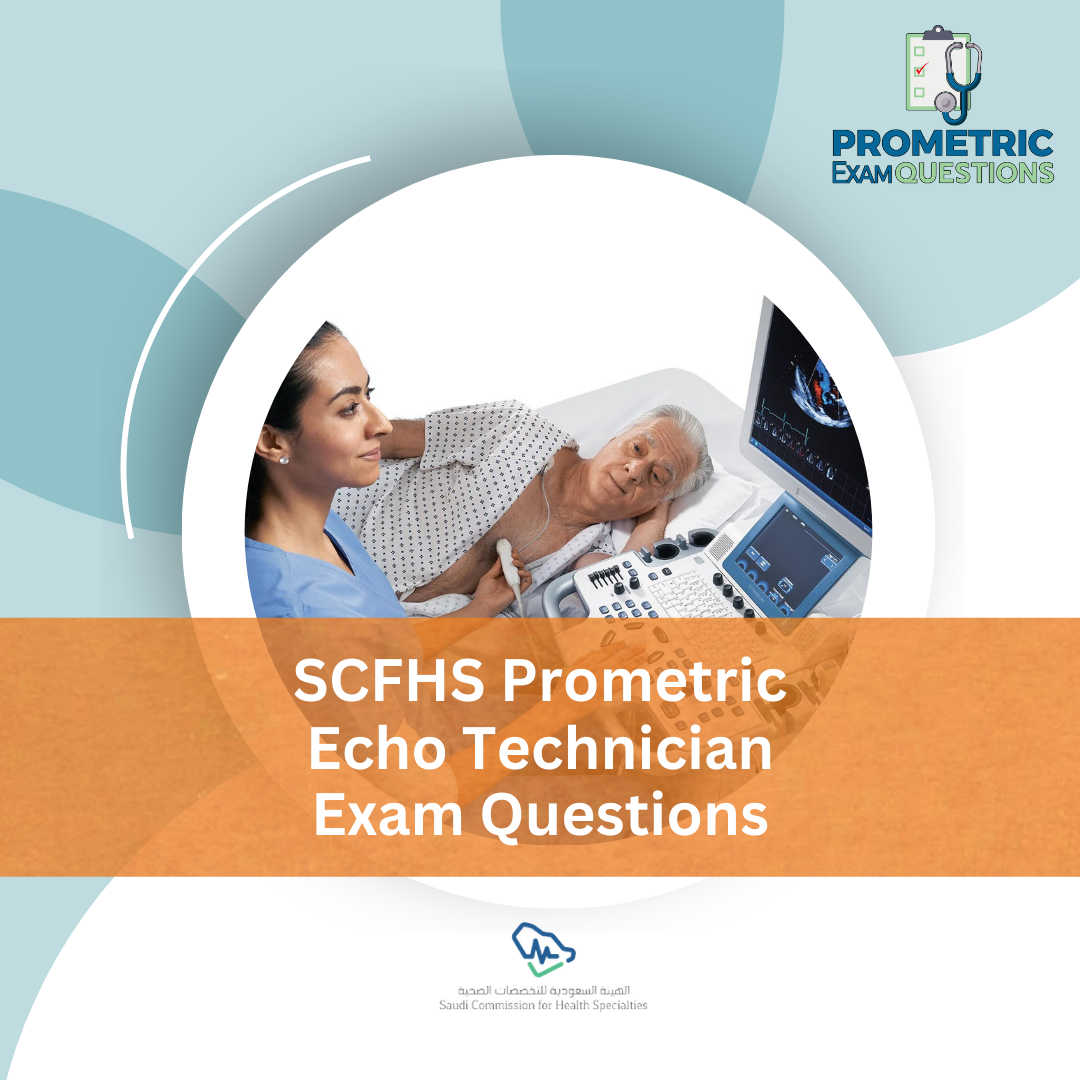 SCFHS Prometric Echo Technician Exam Questions