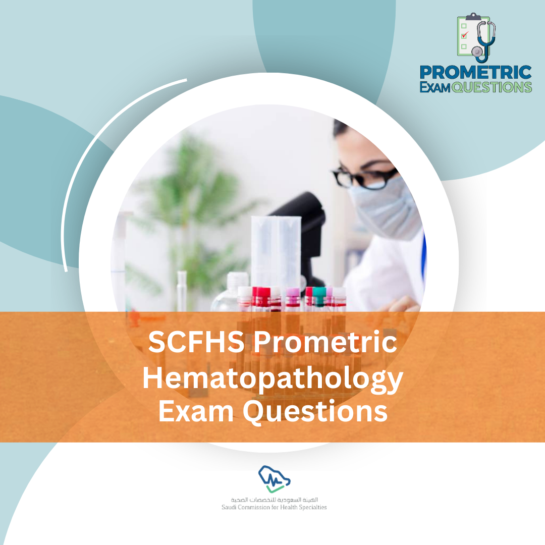 SCFHS Prometric Hematopathology Exam Questions