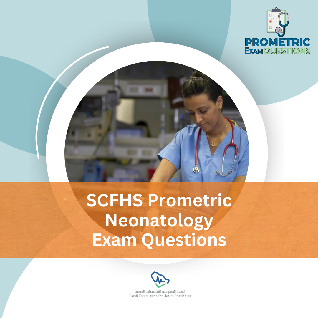 SCFHS Prometric Neonatology Exam Questions
