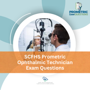 SCFHS Prometric Ophthalmic Technician Exam Questions