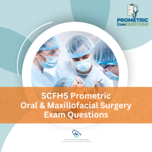 SCFHS Prometric Oral & Maxillofacial Surgery Exam Questions