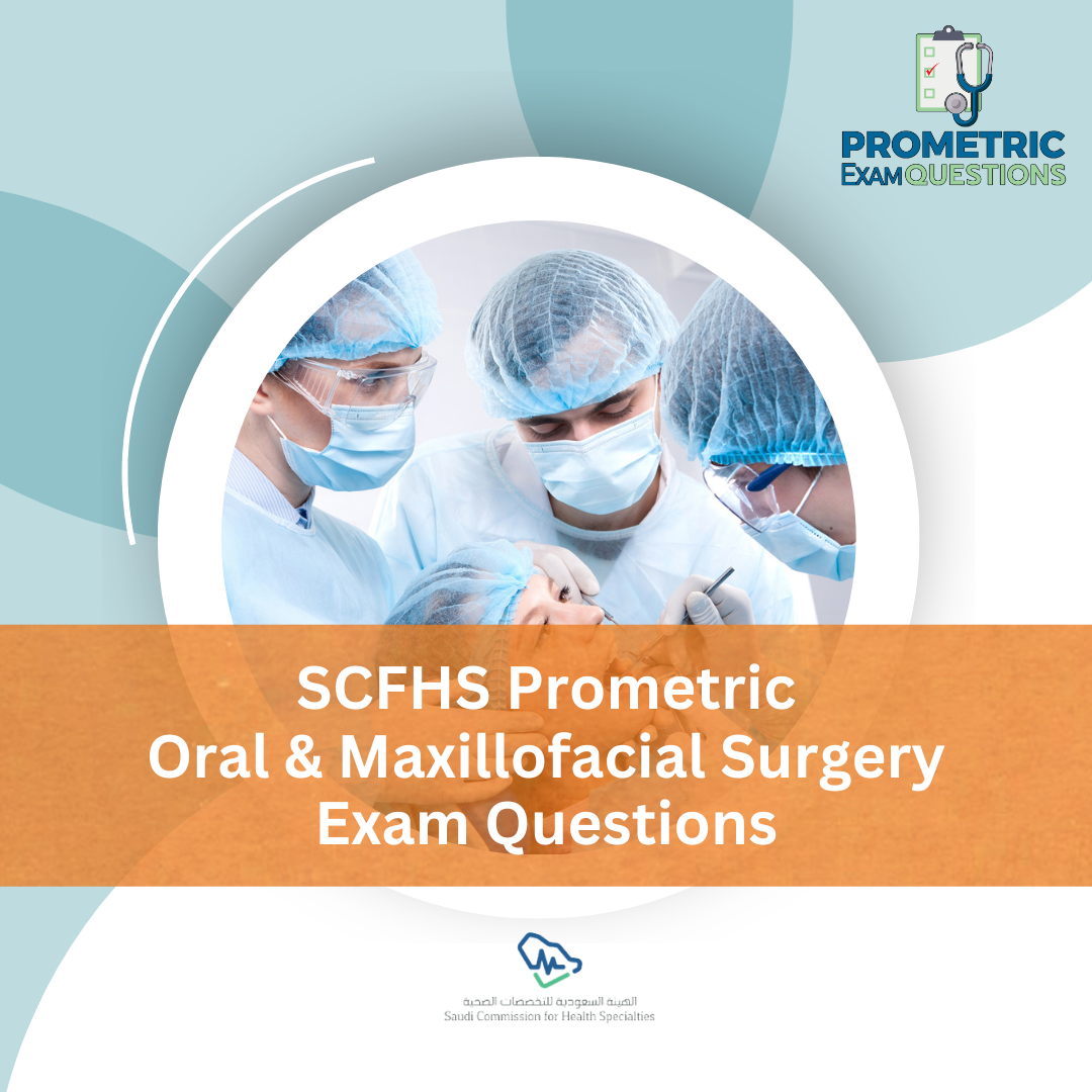 SCFHS Prometric Oral & Maxillofacial Surgery Exam Questions