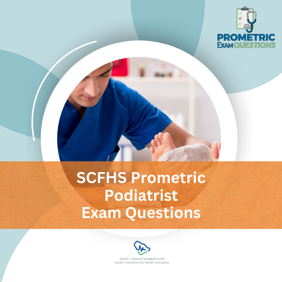 SCFHS Prometric Podiatrist Exam Questions