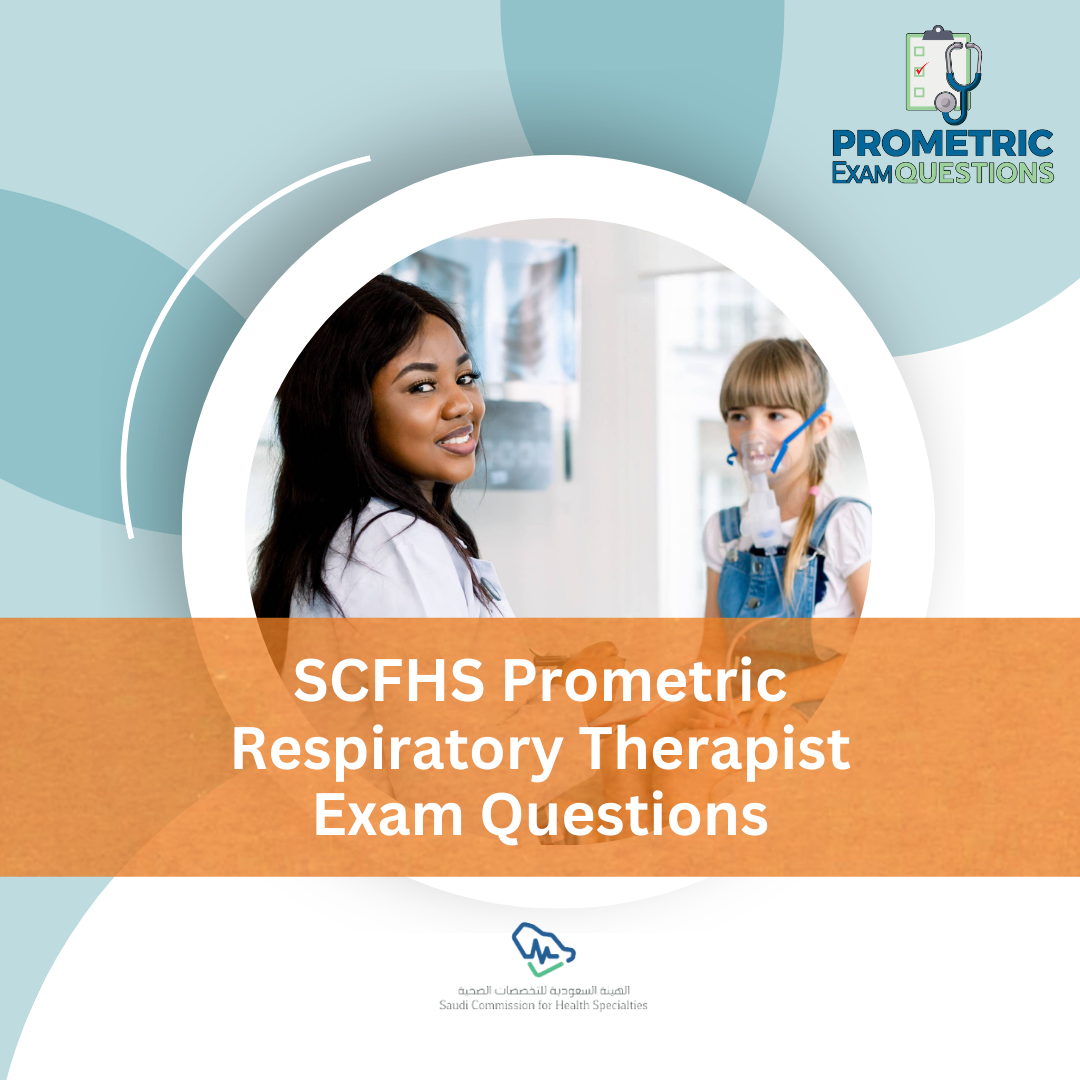SCFHS Prometric Respiratory Therapist Exam Questions