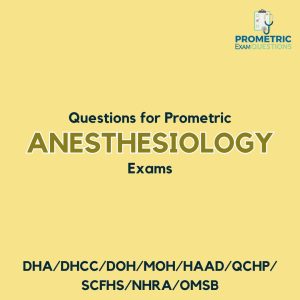 _Questions For Prometric ANESTHESIOLOGY Exams