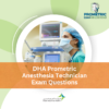 DHA Prometric Anesthesia Technician Exam Questions