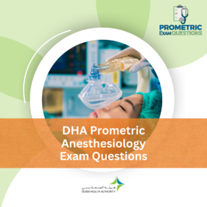 DHA Prometric Anesthesiology Exam Questions