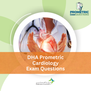 DHA Prometric Cardiology Exam Questions