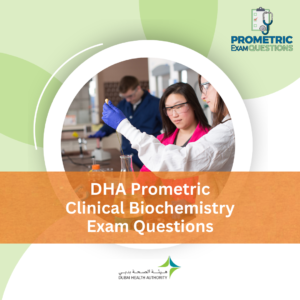 DHA Prometric Clinical Biochemistry Exam Questions