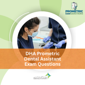 DHA Prometric Dental Assistant Exam Questions