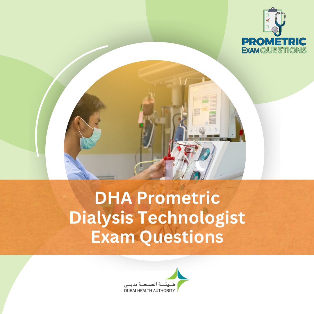 DHA Prometric Dialysis Technologist Exam Questions
