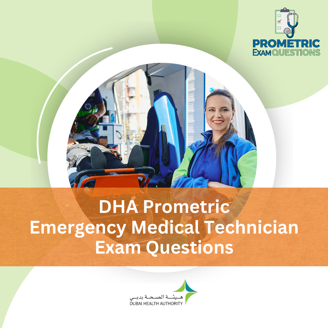 DHA Prometric Emergency Medical Technician Exam Questions