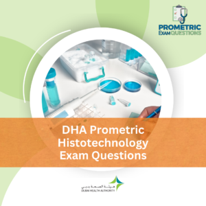 DHA Prometric Histotechnology Exam Questions