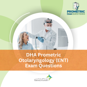 DHA Prometric Otolaryngology (ENT) Exam Questions