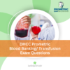 DHCC Prometric Blood Banking Transfusion Exam Questions