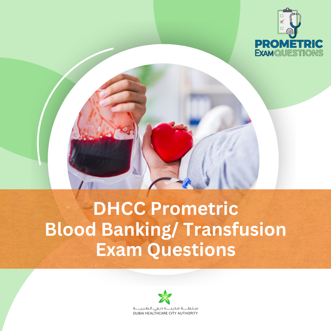 DHCC Prometric Blood Banking Transfusion Exam Questions