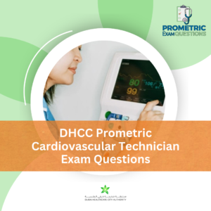 DHCC Prometric Cardiovascular Technician Exam Questions