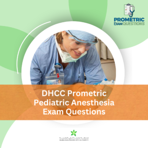 DHCC Prometric Pediatric Anesthesia Exam Questions
