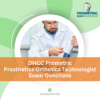 DHCC Prometric Prosthetics Orthotics Technologist Exam Questions