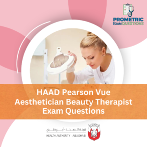 HAAD Pearson Vue Aesthetician Beauty Therapist Exam Questions