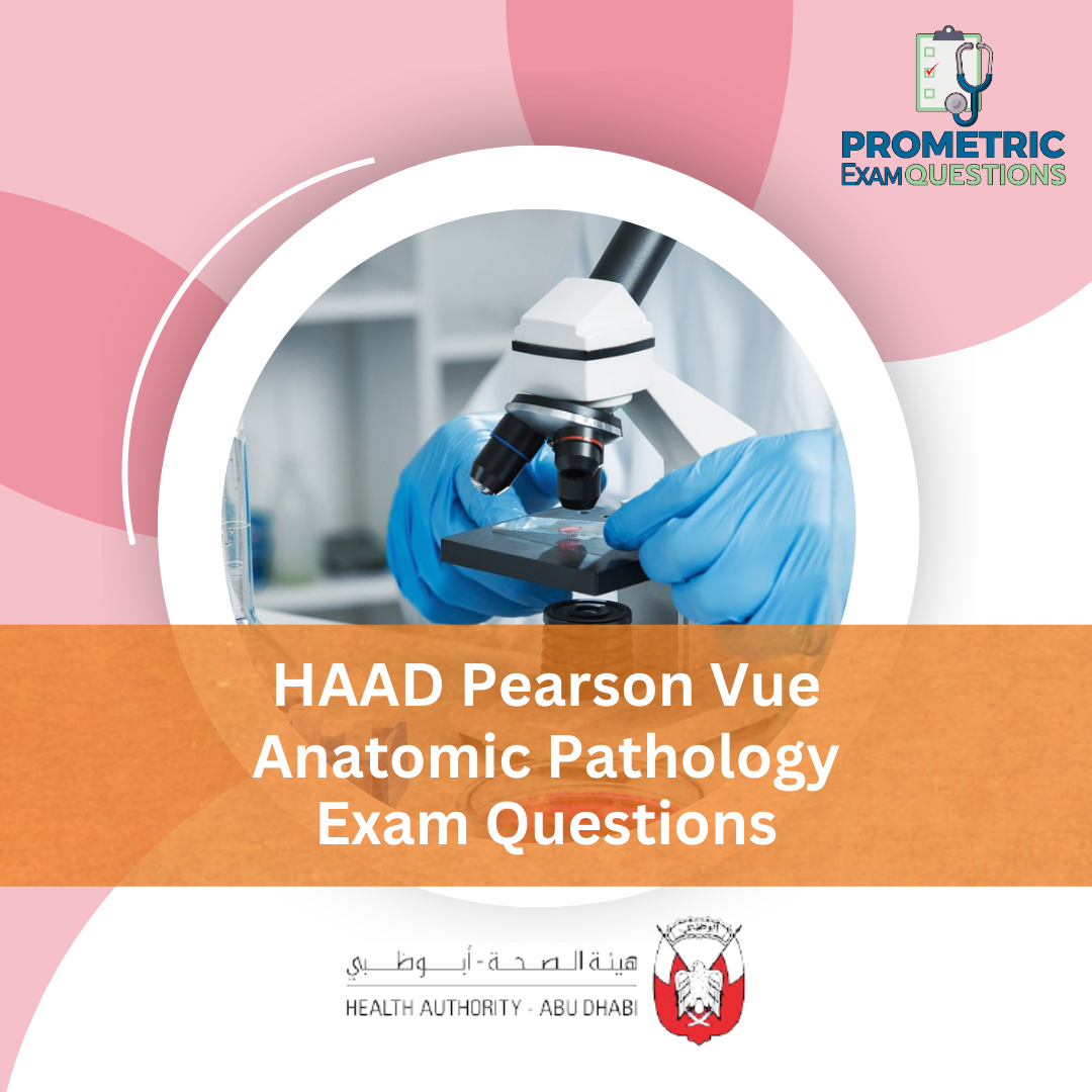 HAAD Pearson Vue Anatomic Pathology Exam Questions