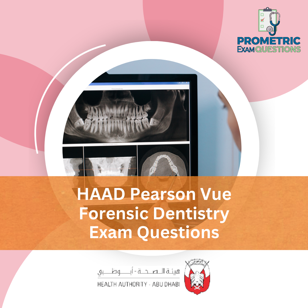 HAAD Pearson Vue Forensic Dentistry Exam QuestionsHAAD Pearson Vue Forensic Dentistry Exam Questions