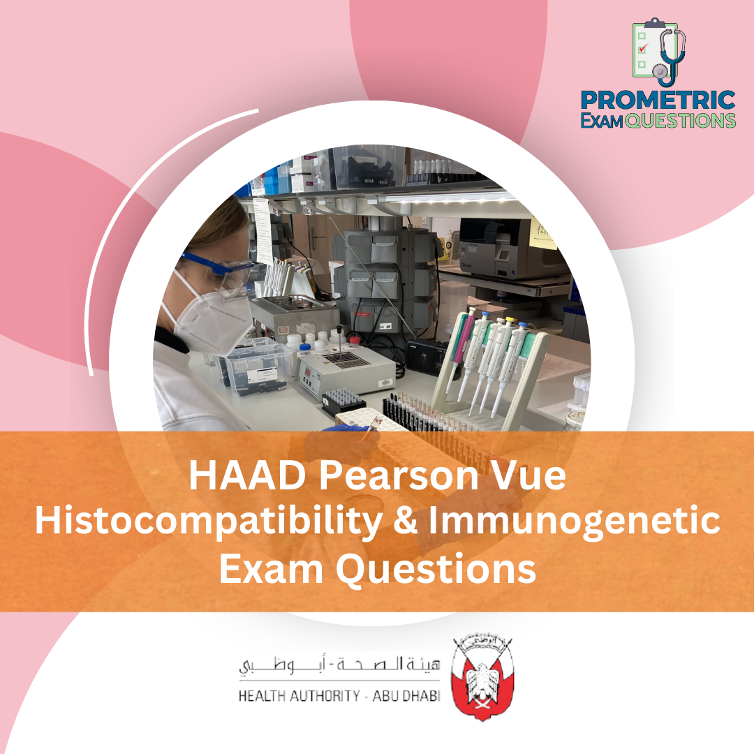 HAAD Pearson Vue Histocompatibility & Immunogenetic Exam Questions