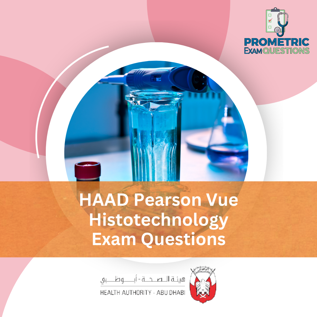 HAAD Pearson Vue Histotechnology Exam Questions