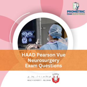 HAAD Pearson Vue Neurosurgery Exam Questions