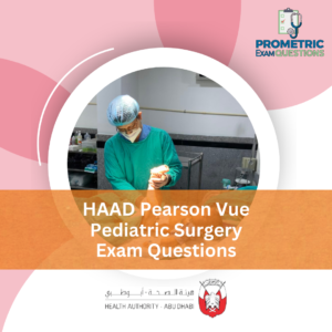 HAAD Pearson Vue Pediatric Surgery Exam Questions